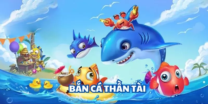 Bắn cá thần tài