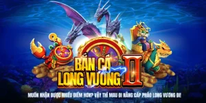 Bắn Cá Long Vương
