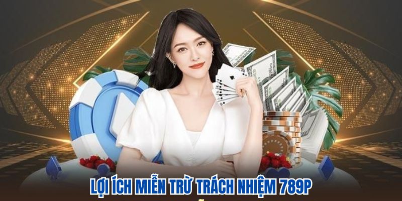 Miễn Trừ Trách Nhiệm 789P