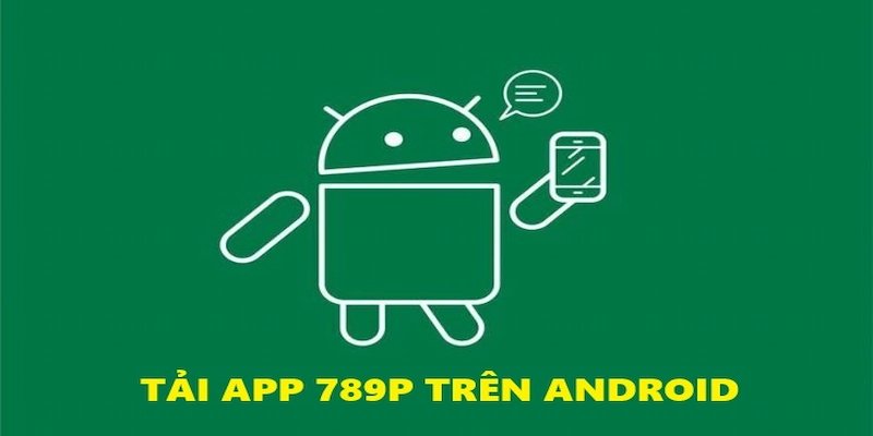 Tải App 789P - Android